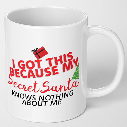 Secret Santa Present I got this Mug because my secret santa knows nothing about me White 11oz Mug Christmas secret santa